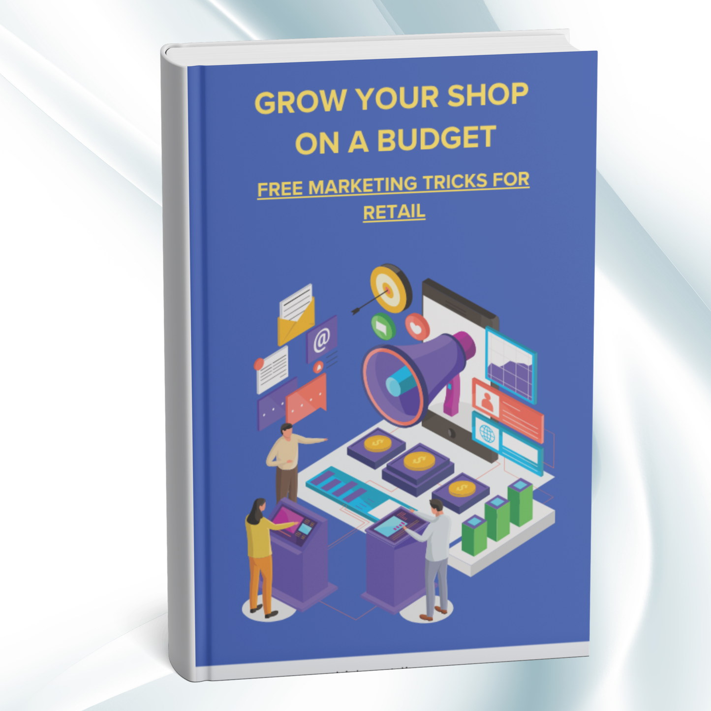 Grow Your Shop on a Budget: Free Marketing Strategies to Attract More Customers and Boost Retail Sales