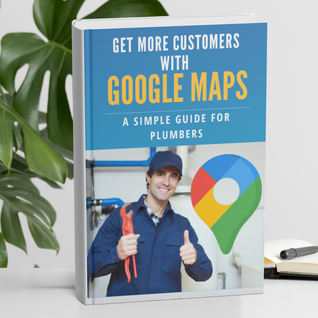 A Simple Guide for Plumbers: How to Get More Customers Using Google My Business