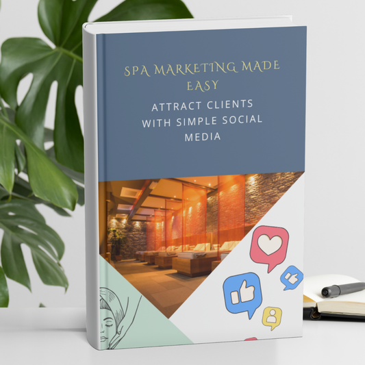 Spa Marketing Made Easy: A Step-by-Step Guide to Attract Local Clients Using Instagram, TikTok & Google My Business