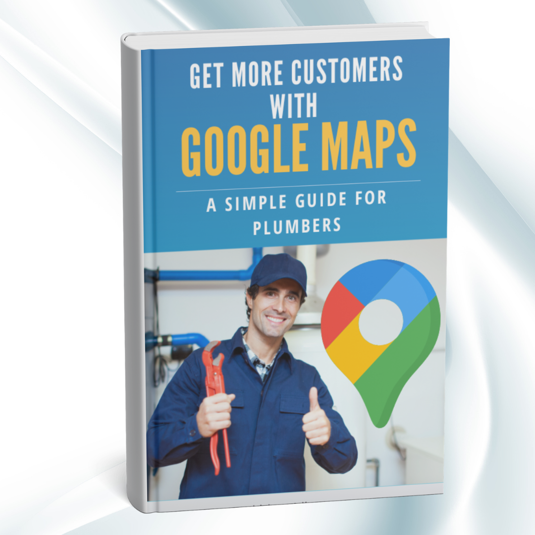 A Simple Guide for Plumbers: How to Get More Customers Using Google My Business