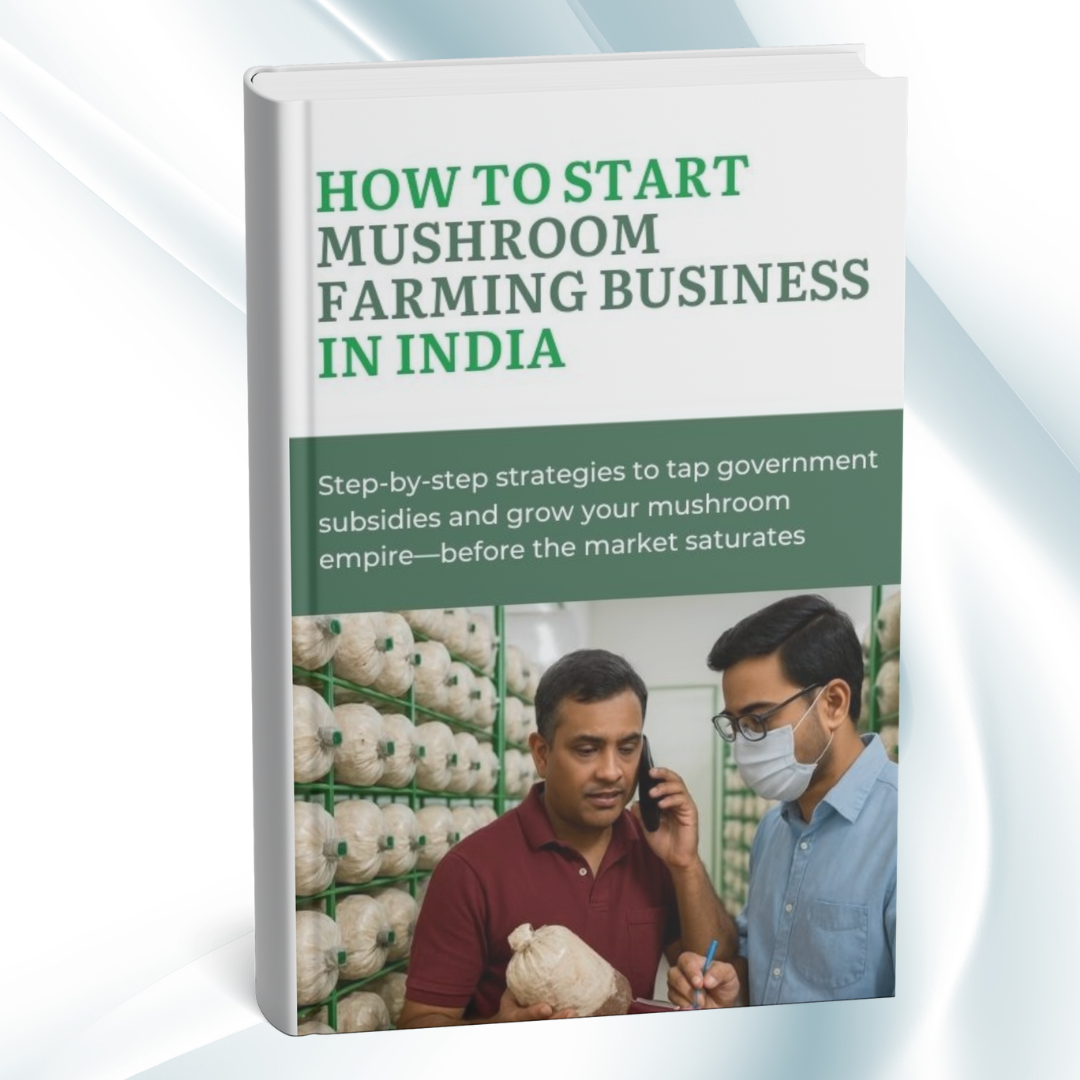 Mushroom Farming Business Guide: Step-by-Step Strategies to Tap Government Subsidies and Build Your Empire in India
