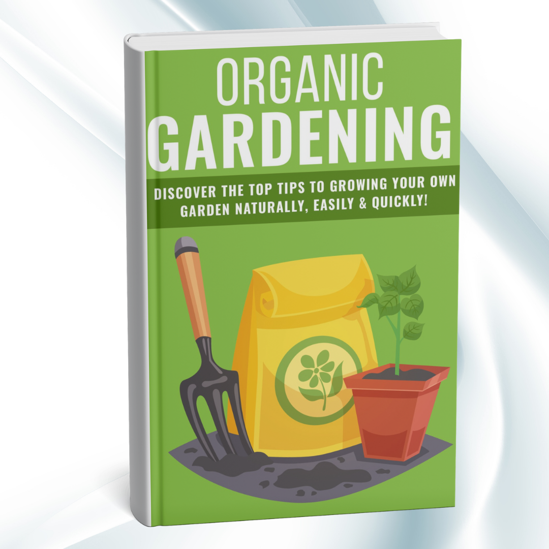 Organic Gardening Made Simple: 10 Proven Tips to Grow Your Own Fresh, Chemical-Free Vegetables Anywhere
