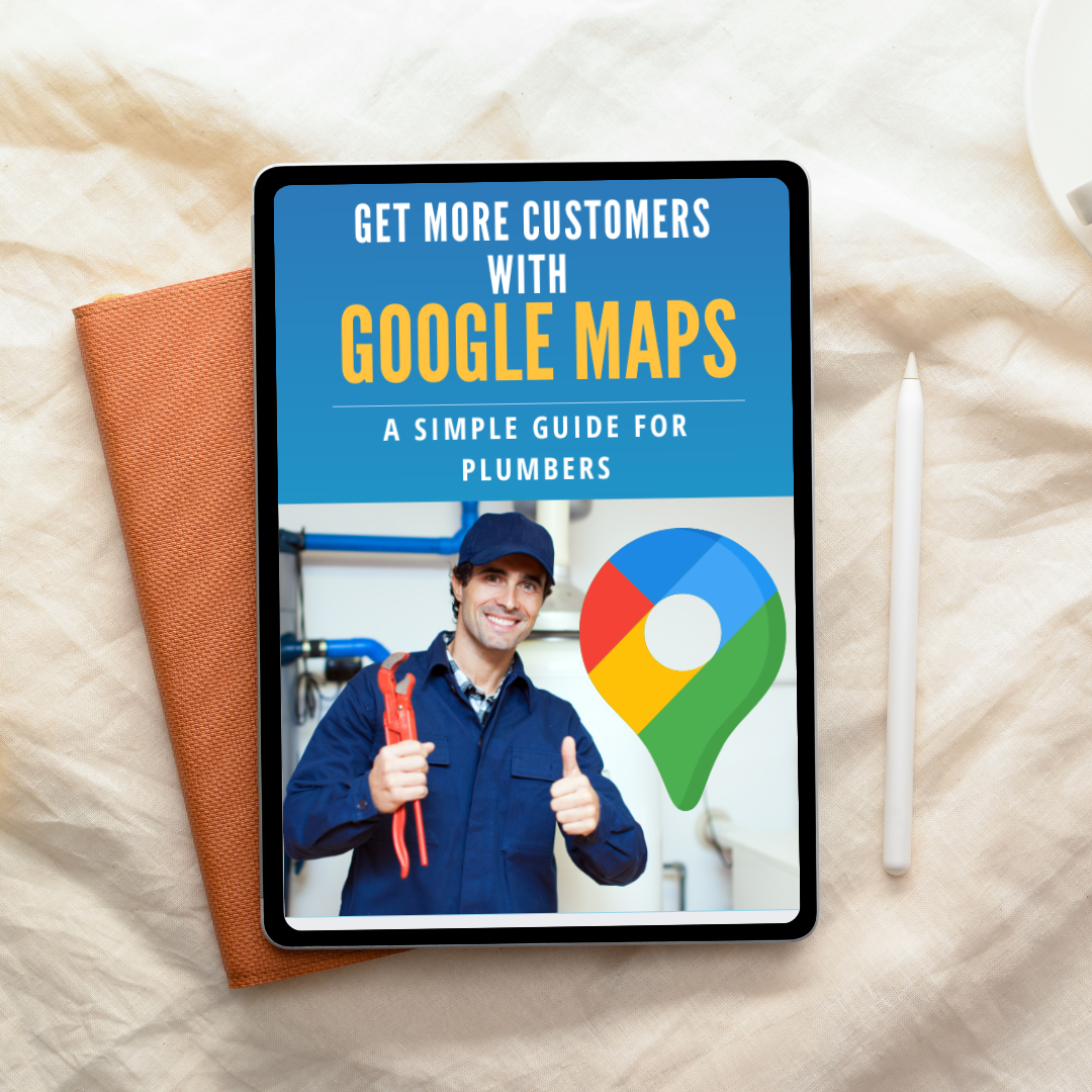 A Simple Guide for Plumbers: How to Get More Customers Using Google My Business